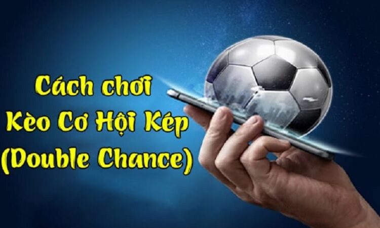 Kèo Cơ Hội Kép – Cơ Hội Cá Cược An Toàn Cùng Go88