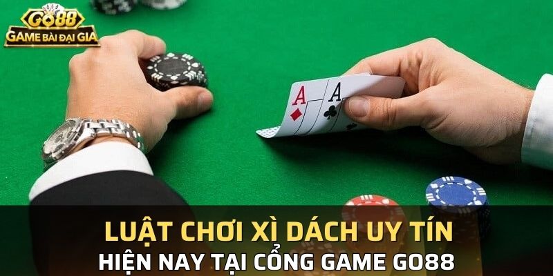 Xì Dách Tại Go88 – Trải Nghiệm Game Bài Đỉnh Cao