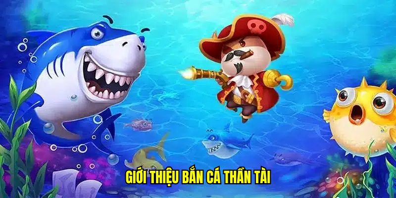 Bắn Cá Thần Tài Và Những Điều Thú Vị Chỉ Có Tại Go88